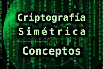 Criptografía simétrica - Conceptos clave
